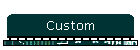 Custom